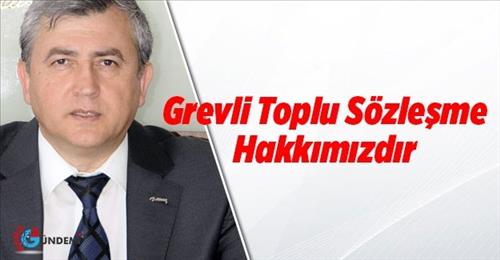 Grevli-Toplu Sözleşme Hakkımızdır