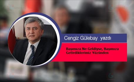 Başımıza Ne Geldiyse, Başımıza Getirdiklerimiz Yüzünden
